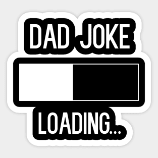 Dad Joke Loading T-Shirt Sticker